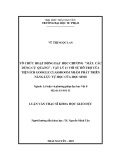 Luận văn Thạc sĩ Khoa học giáo dục: Tổ chức hoạt động dạy học chương “Mắt. các dụng cụ quang” - Vật lý 11 với sự hỗ trợ của tiện ích Google Classroom nhằm phát triển năng lực tự học của học sinh