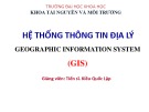 Bài giảng Hệ thống thông tin địa lý: Chương 3 - TS. Kiều Quốc Lập