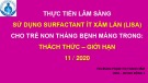 Bài giảng Thực tiễn lâm sàng sử dụng Surfactant ít xâm lấn (LISA) cho trẻ non tháng bệnh màng trong: Thách thức - giới hạn