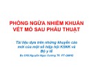 Bài giảng Phòng ngừa nhiễm khuẩn vết mổ sau phẫu thuật