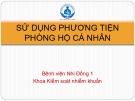 Bài giảng Sử dụng phương tiện phòng hộ cá nhân