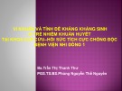 Bài giảng Vi khuẩn và tính đề kháng kháng sinh ở trẻ nhiễm khuẩn huyết tại khoa Cấp cứu – Hồi sức tích cực chống độc Bệnh viện Nhi đồng 1