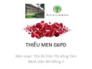 Bài giảng Thiếu men G6PD