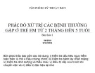 Bài giảng Phác đồ xử trí các bệnh thường gặp ở trẻ em từ 2 tháng đến 5 tuổi