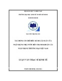 Luận văn Thạc sĩ Kinh tế: Tác động cơ chế điều hành lãi suất của Ngân hàng Nhà nước đến thanh khoản các Ngân hàng Thương mại Việt Nam