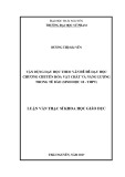 Luận văn Thạc sĩ Khoa học giáo dục: Vận dụng dạy học theo vấn đề để dạy học chương chuyển hóa vật chất và năng lượng trong tế bào (Sinh hoc 10 - THPT)