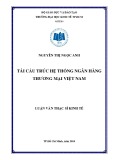 Luận văn Thạc sĩ Kinh tế: Tái cấu trúc hệ thống ngân hàng thương mại Việt Nam - Nguyễn Thị Ngọc Anh