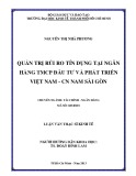 Luận văn Thạc sĩ Kinh tế: Quản trị rủi ro tín dụng tại Ngân hàng TMCP Đầu tư và Phát triển Việt Nam - CN Nam Sài Gòn