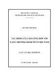 Luận văn Thạc sĩ Kinh tế: Tác động của nợ công đối với tăng trưởng kinh tế ở Việt Nam