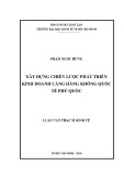 Luận văn Thạc sĩ Kinh tế: Xây dựng chiến lược phát triển kinh doanh Cảng hàng không quốc tế Phú Quốc