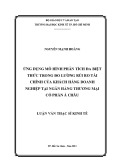 Luận văn Thạc sĩ Kinh tế: Ứng dụng mô hình phân tích đa biệt thức trong đo lường rủi ro tài chính của khách hàng doanh nghiệp tại Ngân hàng thương mại cổ phần Á Châu