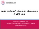 Bài giảng Phát triển mô hình bác sĩ gia đình ở Việt Nam - PGS.TS. Trần Khánh Toàn