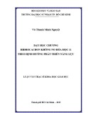 Luận văn Thạc sĩ Khoa học giáo dục: Dạy học chương Hiđrocacbon không no Hóa học 11 theo định hướng phát triển năng lực