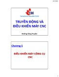 Bài giảng Truyền động và điều khiển máy CNC: Chương 5 - TS. Đường Công Truyền