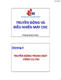 Bài giảng Truyền động và điều khiển máy CNC: Chương 4.1 - TS. Đường Công Truyền