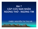 Bài giảng Chăm sóc người bệnh cấp cứu: Bài 7 - CNĐD. Nguyễn Thị Thu Hà