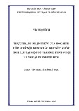 Luận văn Thạc sĩ Tâm lý học: Thực trạng nhận thức của học sinh lớp 10 về nội dung giáo dục sức khỏe sinh sản tại một số trường THPT ở nội và ngoại thành TP.HCM