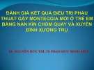 Bài giảng Đánh giá kết quả điều trị phẫu thuật gãy Monteggia mới ở trẻ em bằng nắn kín chỏm quay và xuyên đinh xương trụ - BS. Nguyễn Đức Trí