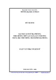 Luận văn Thạc sĩ Lịch sử: Dạy học Lịch sử địa phương theo hướng tiếp cận năng lực ở trường Trung học phổ thông thành phố Hải Phòng