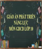 Giáo án theo định hướng phát triển năng lực học sinh môn GDCD 10