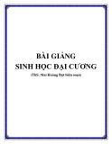 Bài giảng Sinh học đại cương - ThS. Mai Hoàng Đạt