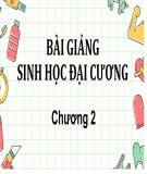 Bài giảng Sinh học đại cương - Chương 2