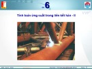 Bài giảng Công nghệ hàn: Chương 6 - ĐH Bách khoa Hà nội