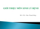 Bài giảng Giới thiệu môn Sinh lý bệnh - BS. CK1. Đào Thanh Hiệp