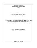 Luận văn Thạc sĩ Kinh tế: Thách thức xã hội hóa giáo dục mầm non trường hợp thành phố Biên Hòa