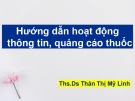 Bài giảng Hướng dẫn hoạt động thông tin, quảng cáo thuốc - Ths.Ds Thân Thị Mỹ Linh