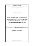 Luận văn Thạc sĩ Quản lý kinh tế: Nâng cao chất lượng nguồn nhân lực trong Tổng công ty Điện lực miền Bắc – Nnghiên cứu điển hình tại Công ty TNHH MTV Thí nghiệm điện miền Bắc