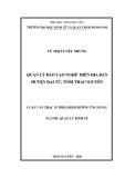 Luận văn Thạc sĩ Quản lý kinh tế: Quản lý đào tạo nghề trên địa bàn huyện Đại Từ, tỉnh Thái Nguyên