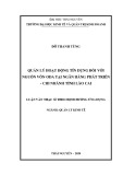 Luận văn Thạc sĩ Quản lý kinh tế: Quản lý hoạt động tín dụng đối với nguồn vốn ODA tại Ngân hàng Phát triển - Chi nhánh tỉnh Lào Cai