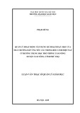 Luận văn Thạc sĩ Khoa học giáo dục: Quản lý hoạt động xây dựng kế hoạch dạy học của nhà trường đáp ứng yêu cầu trong bối cảnh hiện nay ở Trường Trung học phổ thông Tam Nông, huyện Tam Nông, tỉnh Phú Thọ