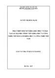 Luận văn Thạc sĩ Quản lý giáo dục: Phát triển đội ngũ cán bộ khoa học phục vụ đào tạo sau đại học ở Học viện Khoa học và Công nghệ, Viện Hàn lâm Khoa học và Công nghệ Việt Nam