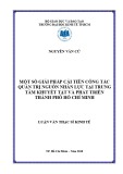 Luận văn Thạc sĩ Kinh tế: Một số giải pháp cải tiến công tác quản trị nguồn nhân lực tại Trung tâm khuyết tật và phát triển thành phố Hồ Chí Minh