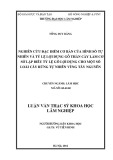 Luận văn Thạc sĩ Khoa học lâm nghiệp: Nghiên cứu đặc điểm cơ bản của hình số tự nhiên và tỷ lệ lợi dụng gỗ thân cây làm cơ sở lập biểu tỷ lệ gỗ lợi dụng cho một số loài cây rừng tự nhiên vùng Tây Nguyên