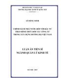 Luận án Tiến sĩ ngành Quản lý kinh tế: Chính sách nhà nước đối với đầu tư theo hình thức đối tác công ty trong xây dựng đường bộ Việt Nam