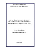 Luận án Tiến sĩ Kinh tế học: Các mô hình toán kinh tế trong ước lượng chi phí khám chữa bệnh do bảo hiểm y tế chi trả ở Việt Nam