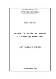 Luận văn Thạc sĩ Sinh học: Nghiên cứu chuyển gen GmDREB2 vào giống đậu tương ĐT12