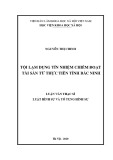 Luận văn Thạc sĩ Luật Hình sự và Tố tụng hình sự: Tội lạm dụng tín nhiệm chiếm đoạt tài sản từ thực tiễn tỉnh Bắc Ninh