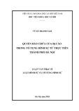 Luận văn Thạc sĩ Luật Hình sự và Tố tụng hình sự: Quyền bào chữa của bị cáo trong tố tụng hình sự từ thực tiễn thành phố Hà Nội