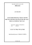 Luận văn Thạc sĩ Luật học: Quyết định hình phạt trong trường hợp chuẩn bị phạm tội, phạm tội chưa đạt theo luật hình sự Việt Nam