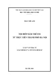 Luận văn Thạc sĩ Luật hình sự và Tố tụng hình sự: Tội hiếp dâm trẻ em từ thực tiễn thành phố Hà Nội