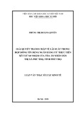 Luận văn Thạc sĩ Luật kinh tế: Giải quyết tranh chấp về lãi suất trong hợp đồng tín dụng ngân hàng từ thực tiễn xét xử sơ thẩm của Tòa án nhân dân thị xã Phú Thọ, tỉnh Phú Thọ