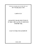 Luận văn Thạc sĩ Luật kinh tế: Giải quyết tranh chấp về đất ở từ thực tiễn tại Tòa án Nhân dân tỉnh Phú Thọ