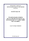 Luận văn Thạc sĩ Kinh tế: Ứng dụng Basel II trong quản lý rủi ro ngân hàng tại Ngân hàng Đầu tư và Phát triển Việt Nam (BIDV)