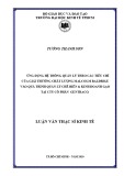 Luận văn Thạc sĩ Kinh tế: Ứng dụng hệ thống quản lý theo các tiêu chí của giải thưởng chất lượng Malcolm Baldrige vào quá trình quản lý chế biến & kinh doanh gạo tại Cty cổ phần Gentraco