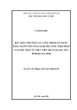 Luận văn Thạc sĩ Luật kinh tế: Đấu thầu thi công các công trình xây dựng bằng nguồn vốn ngân sách Nhà nước theo pháp luật đấu thầu từ thực tiễn thị xã Quảng Yên, tỉnh Quảng Ninh