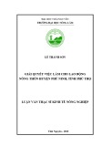 Luận văn Thạc sĩ Kinh tế nông nghiệp: Giải quyết việc làm cho lao động nông thôn huyện Phù Ninh, tỉnh Phú Thọ